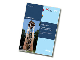 Holzschutz | Praxiskommentar zu DIN 68800 Teile 1 bis 4 | Beuth Verlag